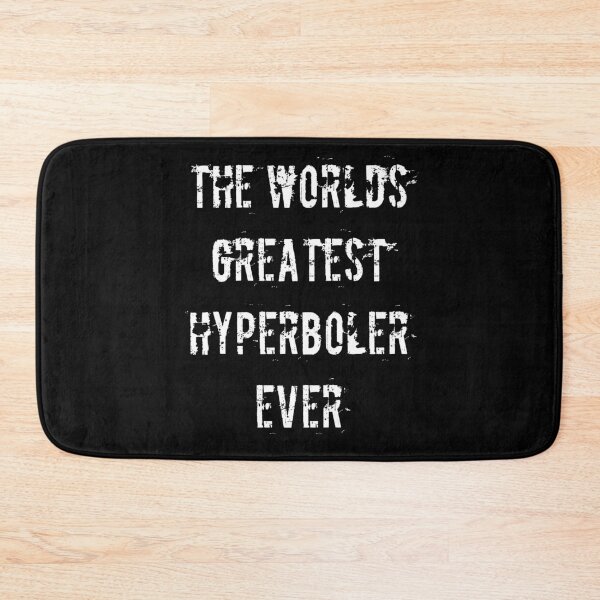 Item preview, The World Greatest Hyperboler Ever designed and sold by Mrpotts73.