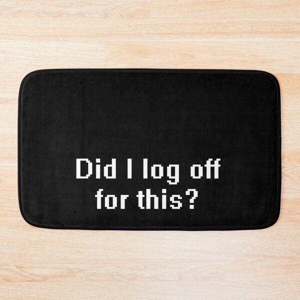 Item preview, Did I log off for this? designed and sold by Anteia.