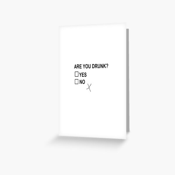 Are You Drunk Yes No Checkbox Greeting Card