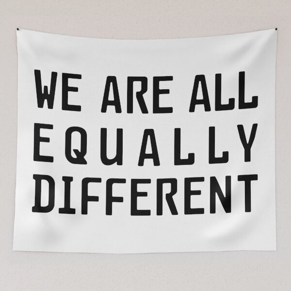 Item preview, We Are All Equally Different (black font) designed and sold by ByMaSOLE.
