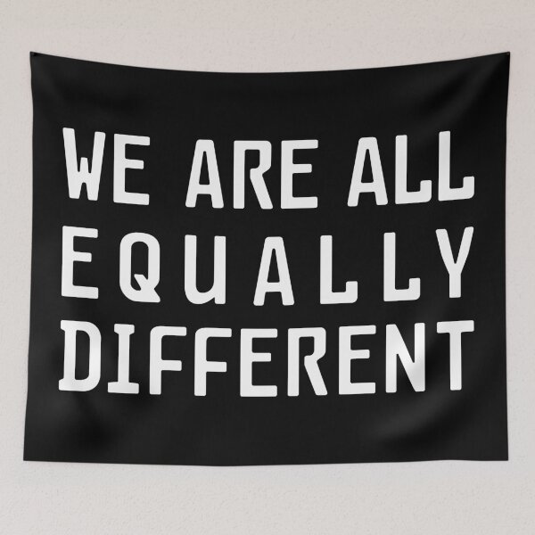 Item preview, We Are All Equally Different (white font) designed and sold by ByMaSOLE.