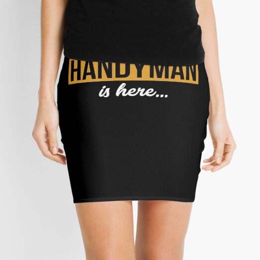 Have No Fear The Handyman Is Here Handyman Gift Funny Dad Mini Skirt