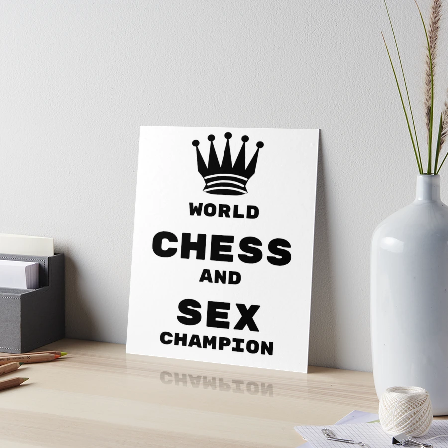 World Chess and Sex Champion | Art Board Print