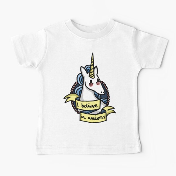I Believe in Unicorns Baby T-Shirt