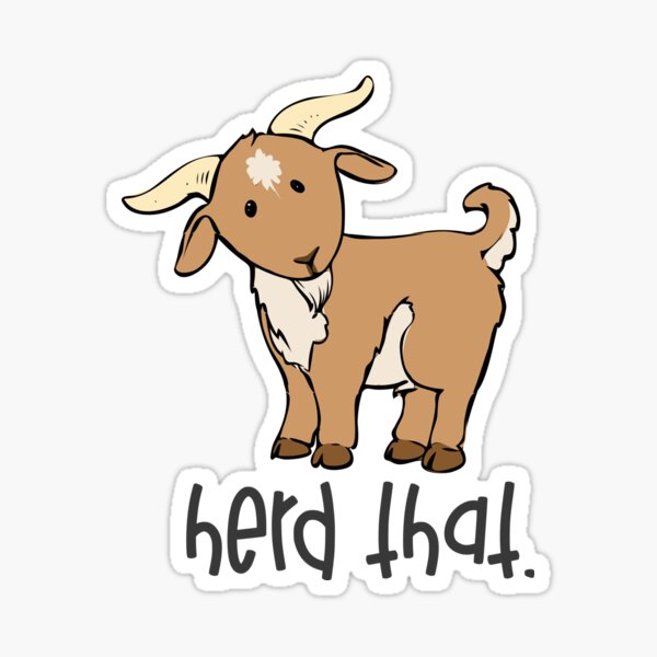 Item preview, GOAT LOVERS GIFT GOAT print - HERD THAT FUNNY GOAT product designed and sold by rdorsey8.
