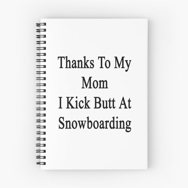 Item preview, Thanks To My Mom I Kick Butt At Snowboarding designed and sold by supernova23.