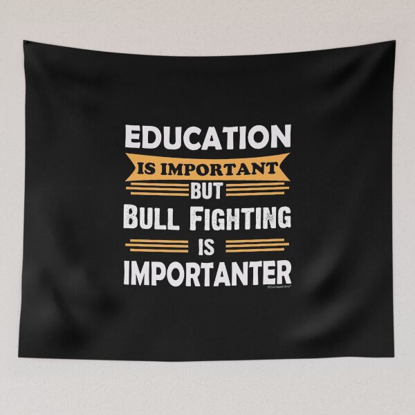 Item preview, Bull Fighting is Importanter Than Education. Funny Sarcasm designed and sold by CoolApparelShop.