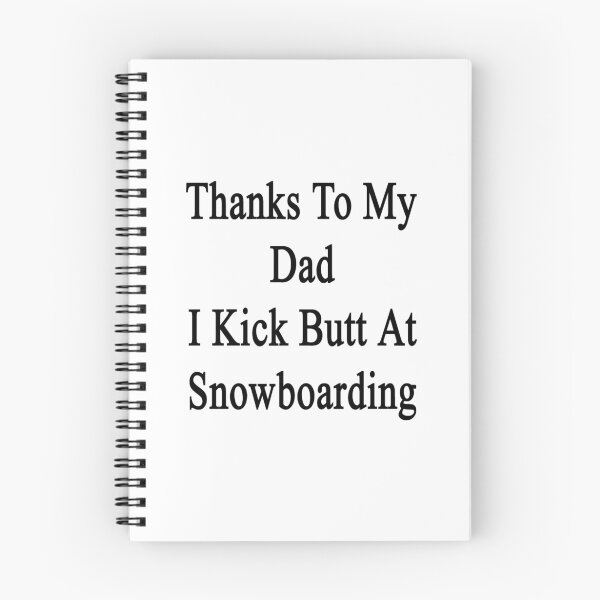 Item preview, Thanks To My Dad I Kick Butt At Snowboarding  designed and sold by supernova23.