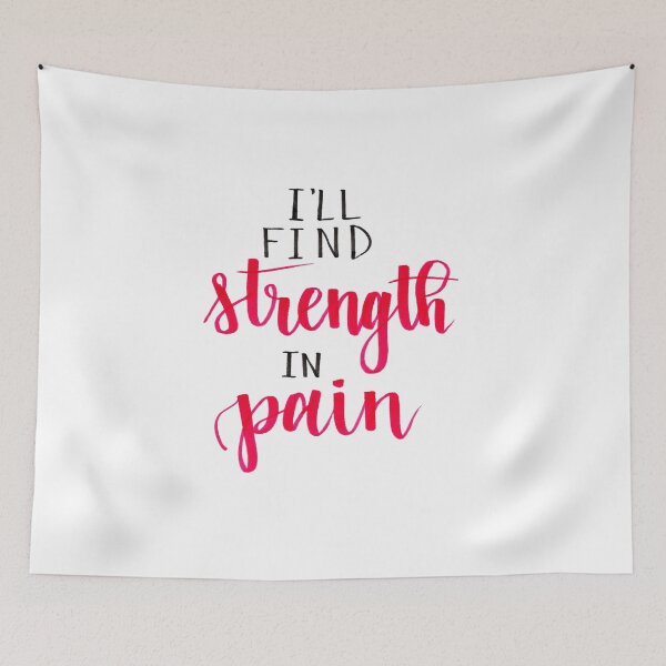 Item preview, I'll Find Strength in Pain designed and sold by cmonique5.