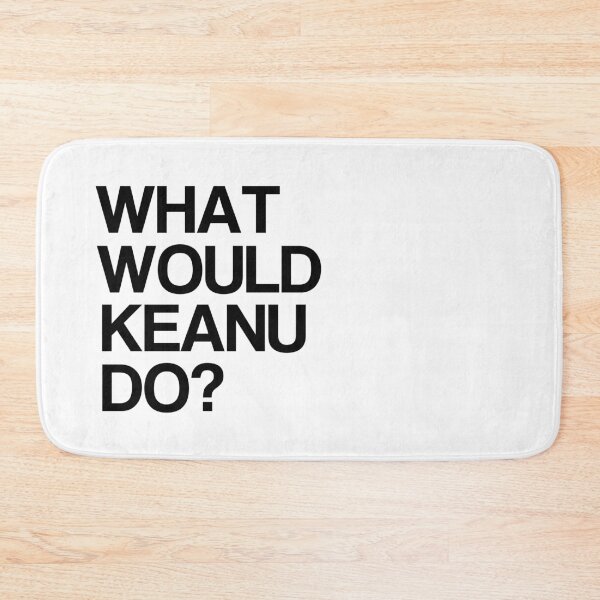 Item preview, What Would Keanu Do designed and sold by monclus.