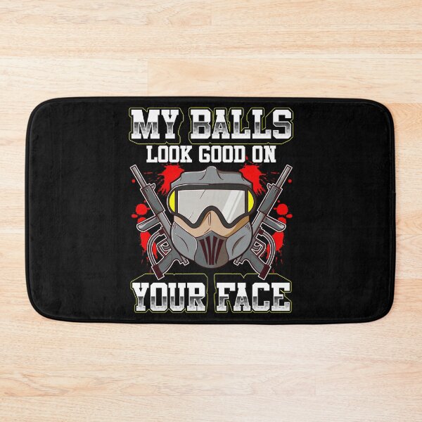 Item preview, My balls look good on your face for paintball players, painballers designed and sold by Gold Wings Tees.