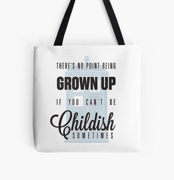 Item preview, There's no point being grown up if you can't be childish sometimes. designed and sold by AtomicDesignUS.