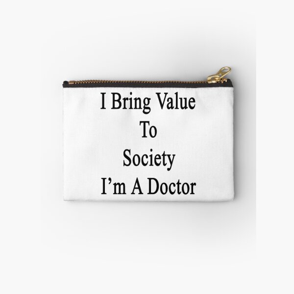 Item preview, I Bring Value To Society I'm A Doctor  designed and sold by supernova23.