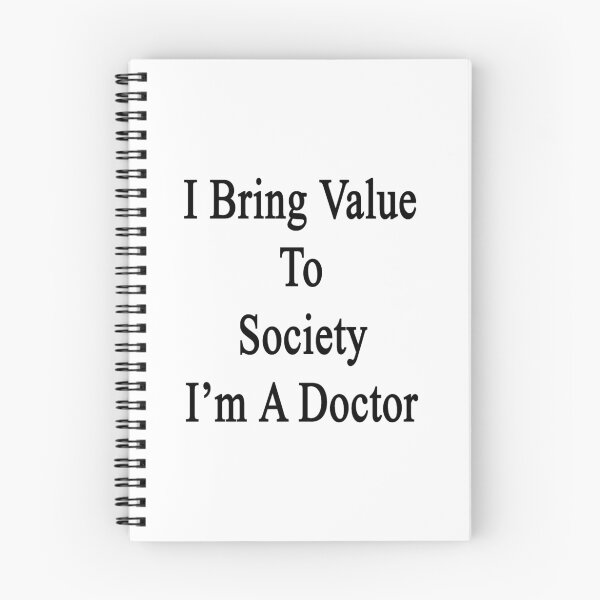 Item preview, I Bring Value To Society I'm A Doctor  designed and sold by supernova23.