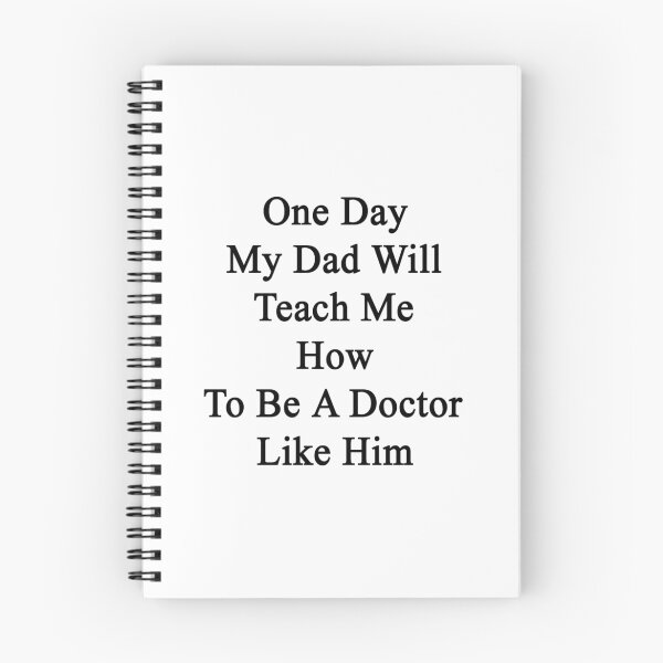 Item preview, One Day My Dad Will Teach Me How To Be A Doctor Like Him  designed and sold by supernova23.