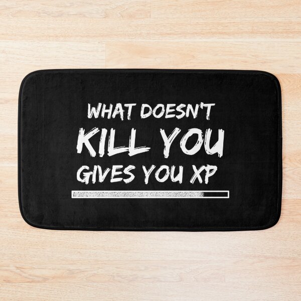 Item preview, What does not kill you gives you XP designed and sold by GoodQuality.