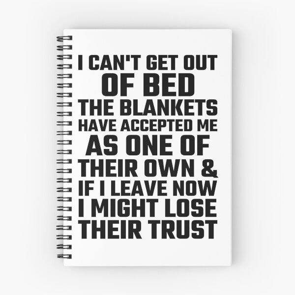 Item preview, I Can't Get Out Of Bed The Blankets Have Accepted Me As One Of Their Own designed and sold by evahhamilton.