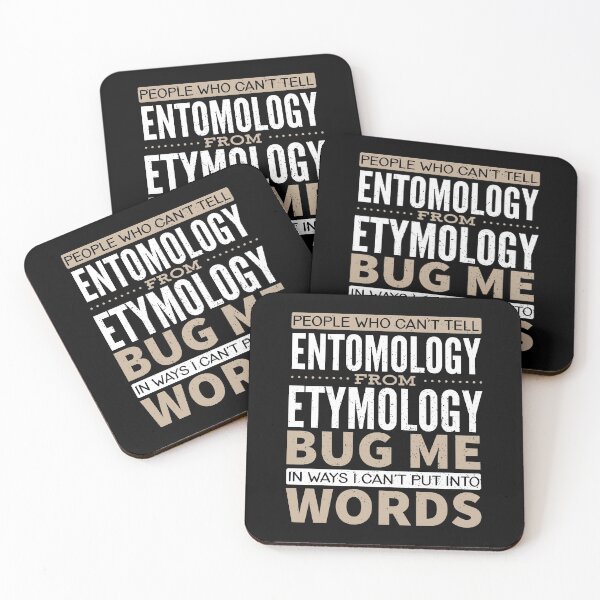 Item preview, People who can't tell Entomology from Etymology Bug Me in ways I Can't Put into Words designed and sold by Gold Wings Tees.
