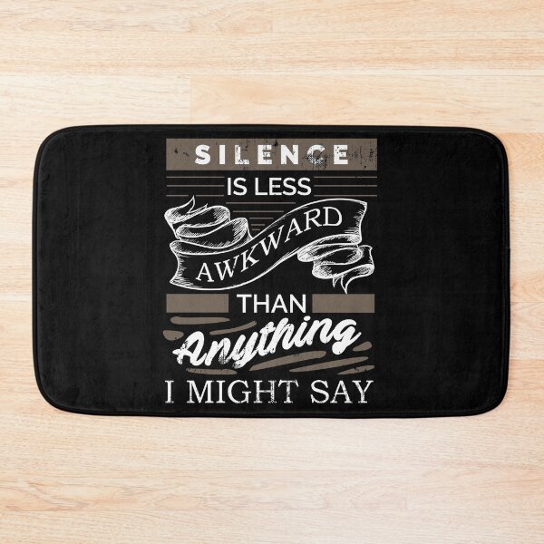 Item preview, Silence is less awkward than anything I might say. designed and sold by Gold Wings Tees.