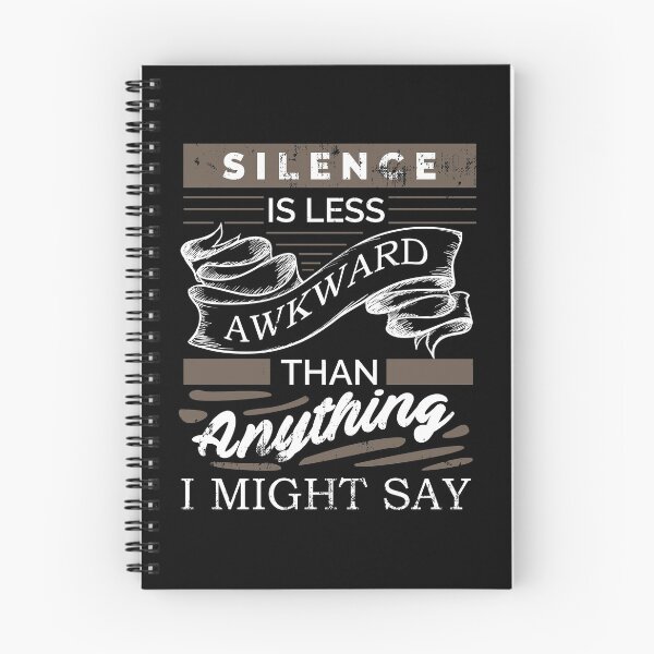 Item preview, Silence is less awkward than anything I might say. designed and sold by Gold Wings Tees.