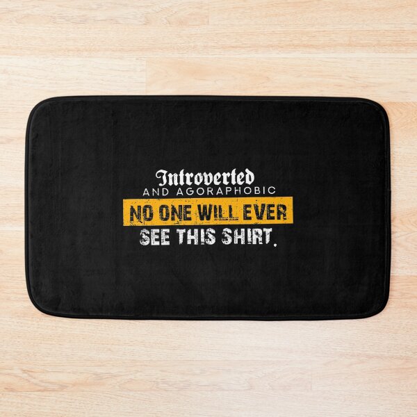 Item preview, Introverted and Agoraphobic No one will ever see this shirt. designed and sold by Gold Wings Tees.