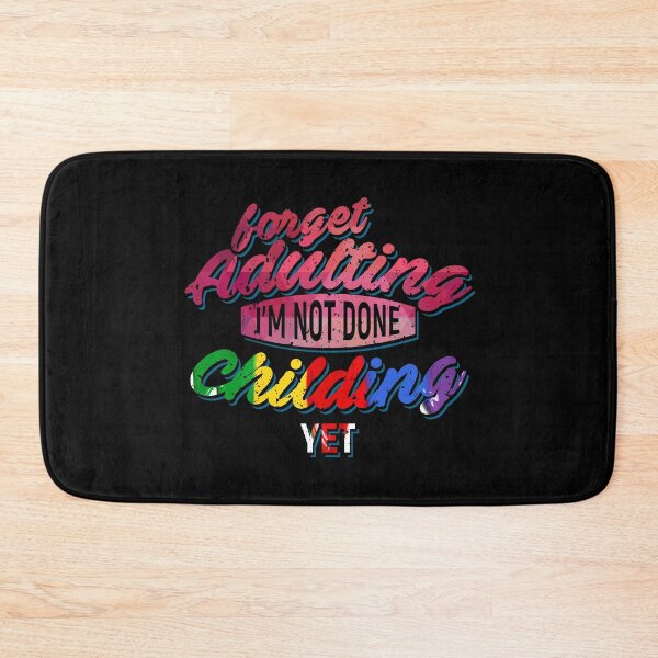 Item preview, Forget Adulting I'm not done Childing yet designed and sold by Gold Wings Tees.