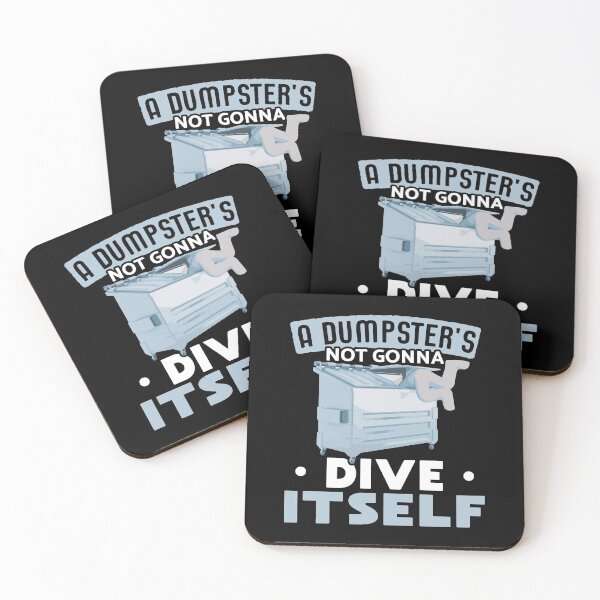 Item preview, A Dumpster's not Gonna Dive Itself designed and sold by Gold Wings Tees.