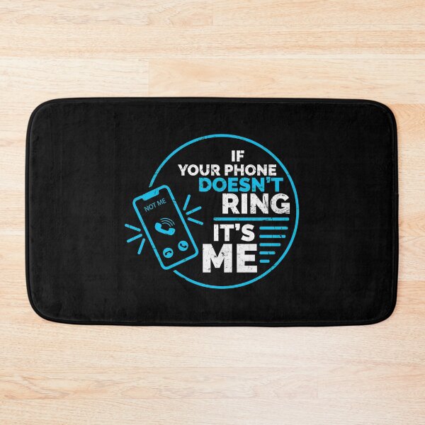 Item preview, If your phone doesn't ring, it's me. For introverts, shy, bashful, agoraphobics. designed and sold by Gold Wings Tees.