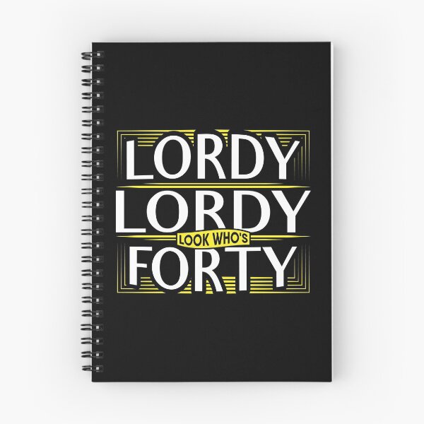 Item preview, Lordy Lordy, look who's Forty   40th Birthday designed and sold by Gold Wings Tees.