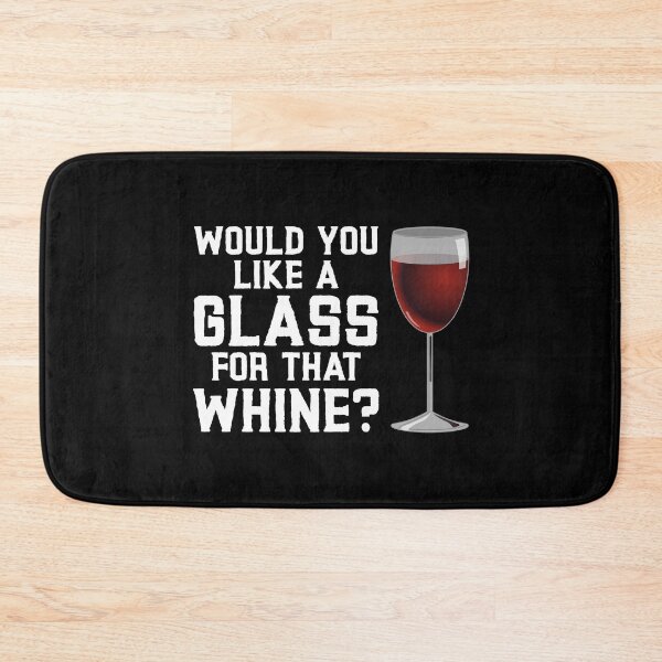 Item preview, Would You Like a Glass for that Whine designed and sold by Gold Wings Tees.