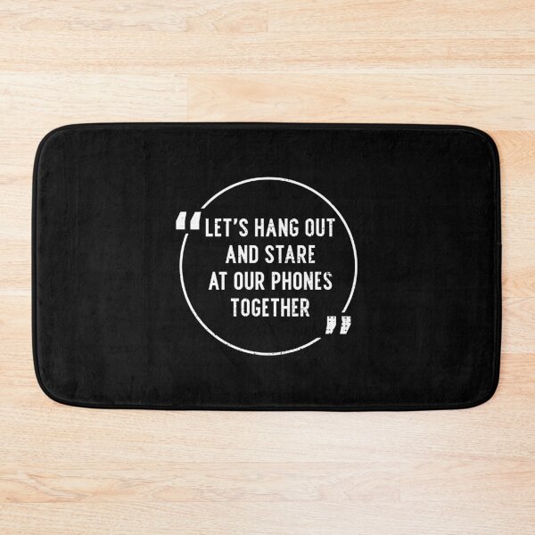 Item preview, Let's hang out and stare at our phones together designed and sold by Gold Wings Tees.