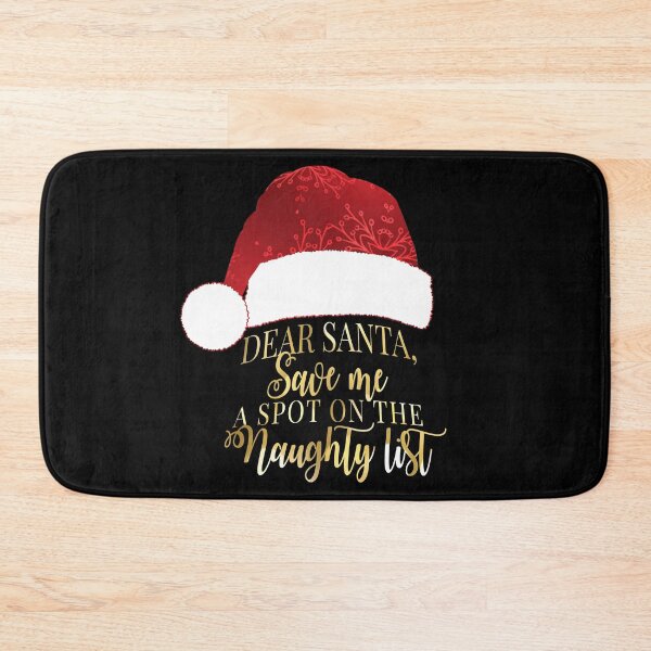 Item preview, Dear Santa, Save me a Spot on the Naughty List designed and sold by Gold Wings Tees.