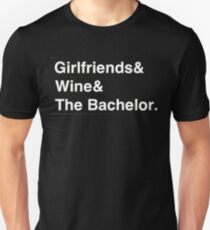 Girlfriends & Wine & The Bachelor Unisex T-Shirt