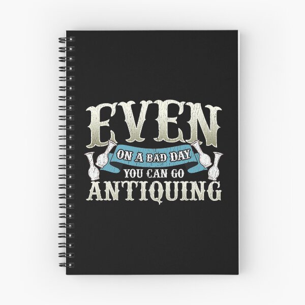 Item preview, Even on a bad day, you can go Antiquing designed and sold by Gold Wings Tees.