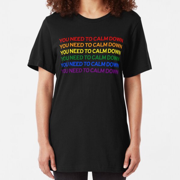 You Need To Calm Down Slim Fit T-Shirt