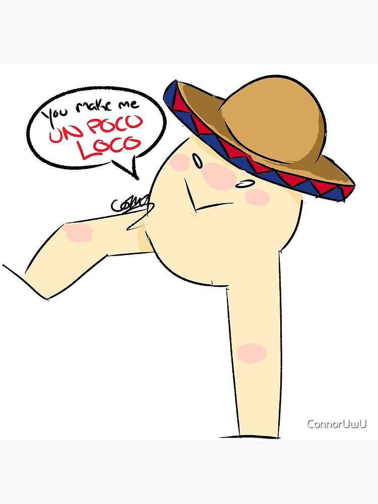 Un Poco Loco Greeting Card By Connoruwu Redbubble - you make me un poco loco roblox game