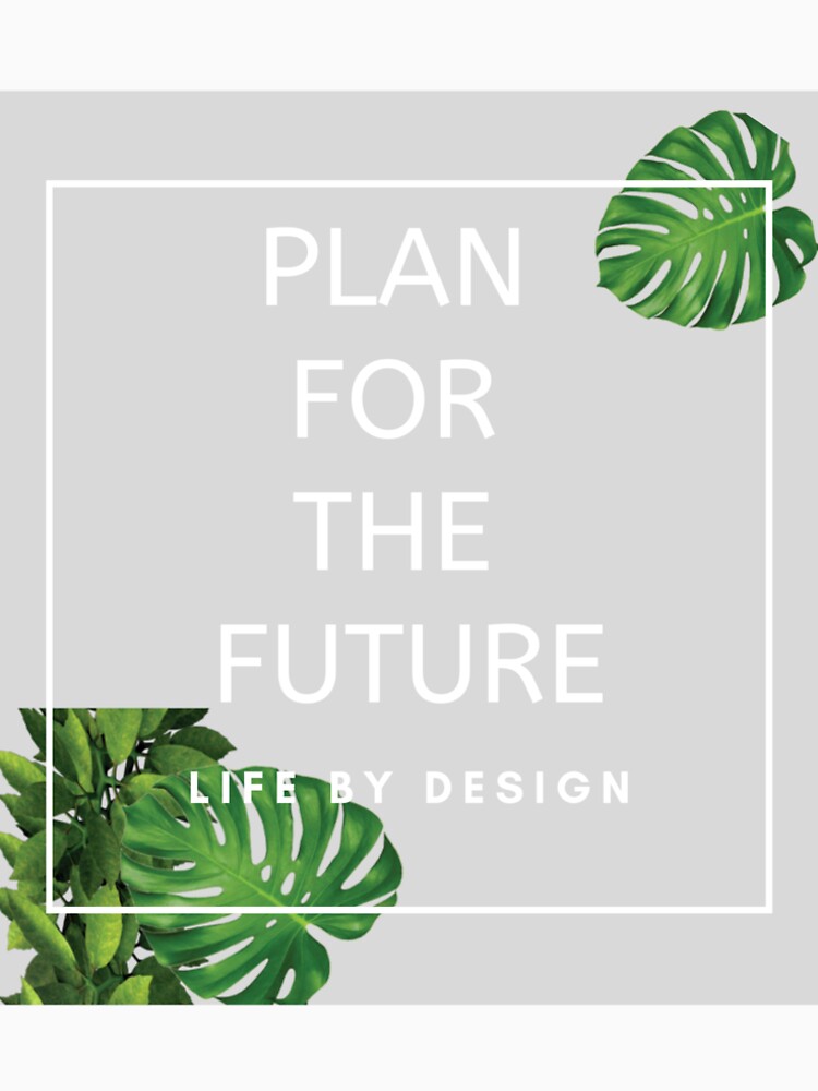 Plan For The Future - Life By Design by imanisankofa