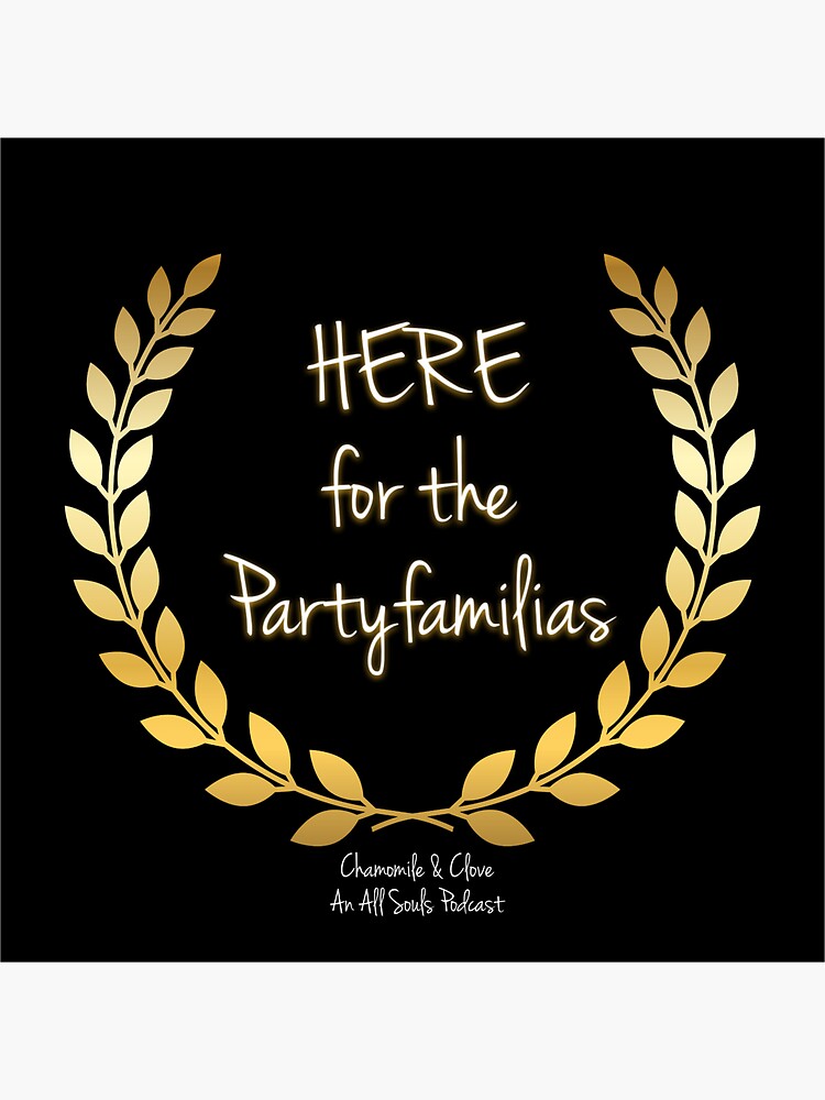 Here for the Partyfamilias by chamomilenclove