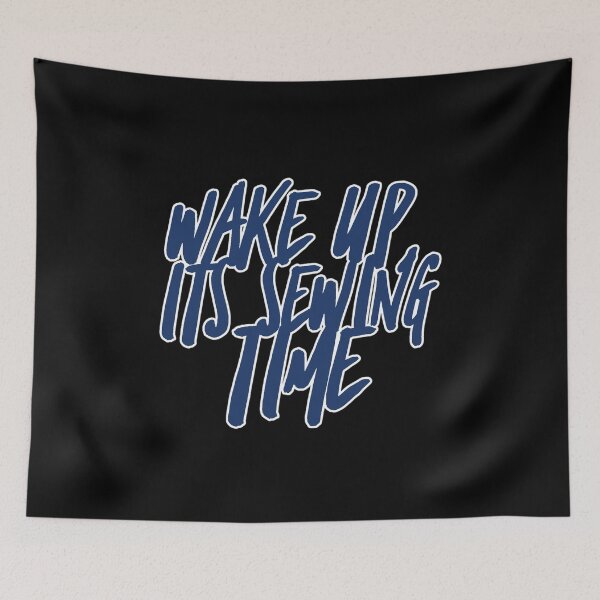 Item preview, WAKE UP ITS SEWING TIME designed and sold by cvgbearcat.