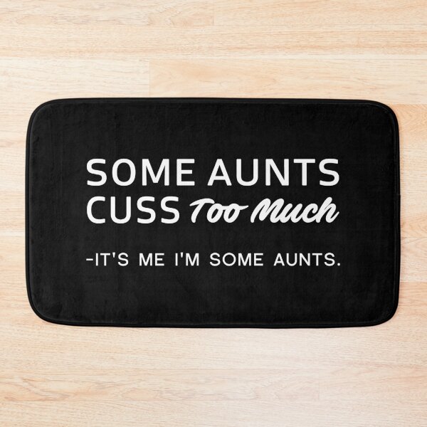 Item preview, Some Aunts Cuss Too Much - It's Me I'm Some Aunts Shirt Perfect Gift designed and sold by T-shirt For You.