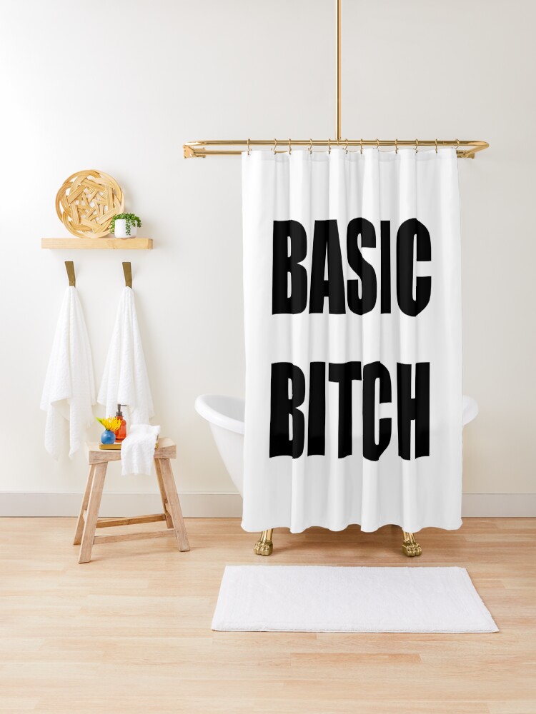Basic Bitch Dark Funny Sayings Quotes Youth Slogans Shower Curtain