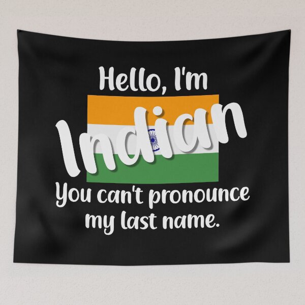 Item preview, Hello I'm Indian, You Can't Pronounce My Last Name designed and sold by jutulen.