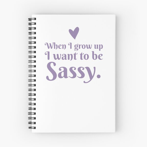 Item preview, When I grow up I want to be SASSY designed and sold by jazzydevil.