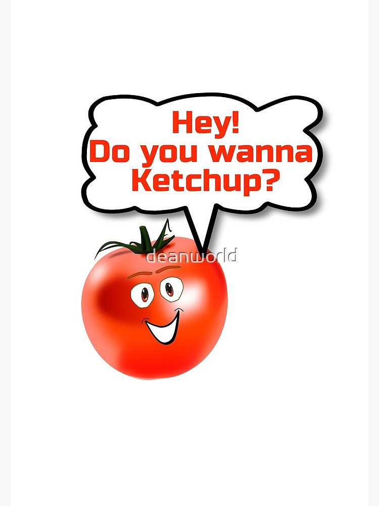 "Hey you want to Ketchup Funny Joke Dating Tomato TShirt Sticker
