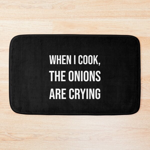 Item preview,  When I cook, the onions are crying. designed and sold by kailukask.