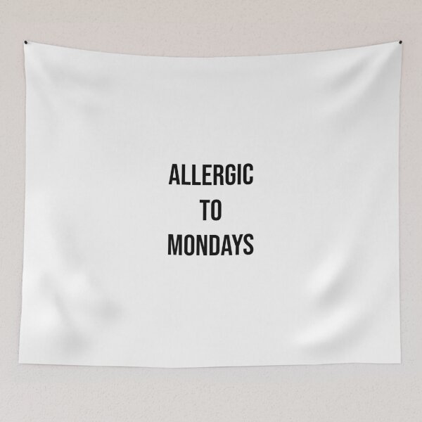 Item preview, Allergic to Mondays designed and sold by kailukask.