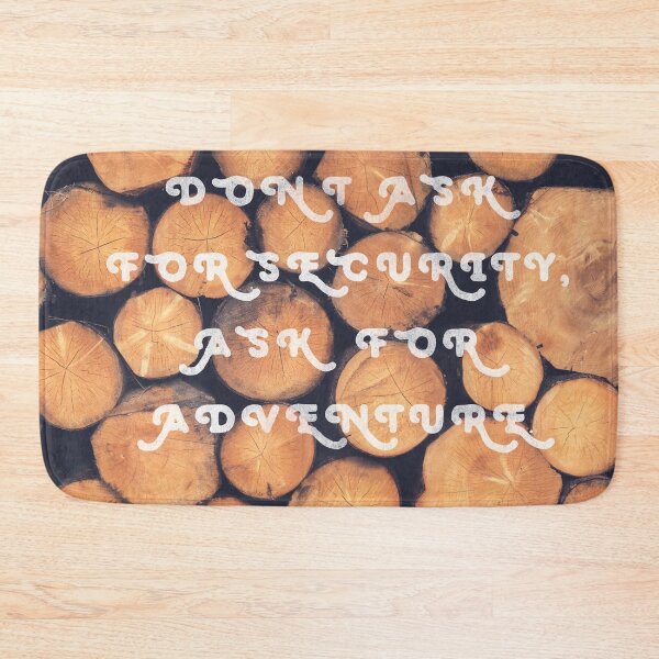 Item preview, Don’t ask for security, ask for adventure. designed and sold by Kangoo2000.
