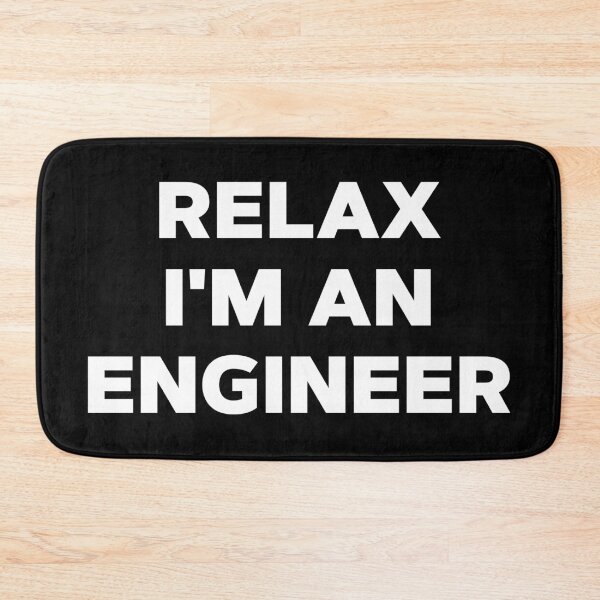 Item preview, Relax I'm An Engineer designed and sold by teesaurus.