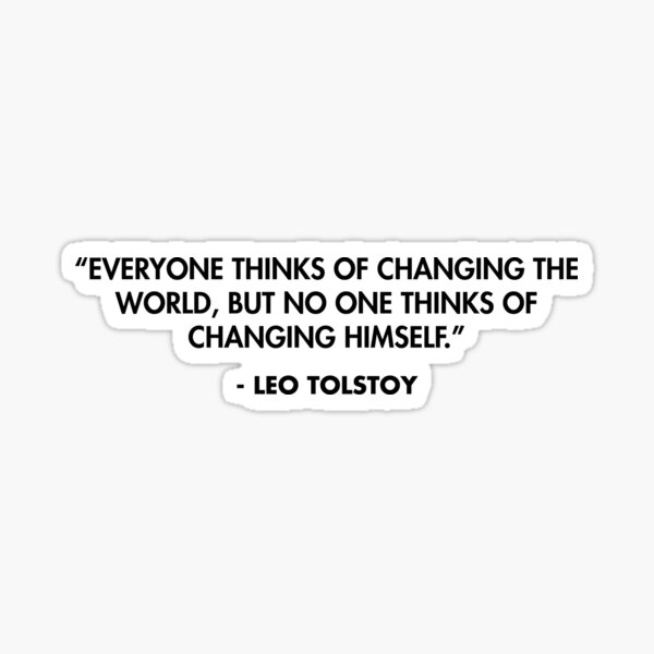Item preview, “Everyone thinks of changing the world, but no one thinks of changing himself.”- Leo Tolstoy designed and sold by AlanPun.