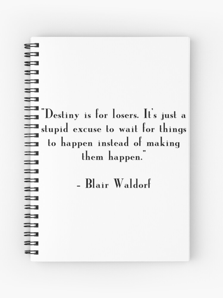 Blair Waldorf Quote Spiral Notebook By Emmakanch Redbubble